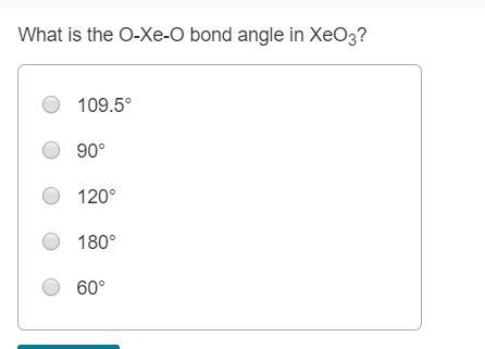 Solved What is the O-Xe-O bond angle in XeO3? 109.5° 900 | Chegg.com