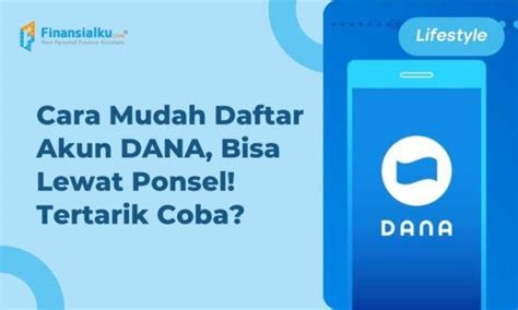 Cara Daftar Akun DANA Praktis Dan Bisa Langsung Dipakai