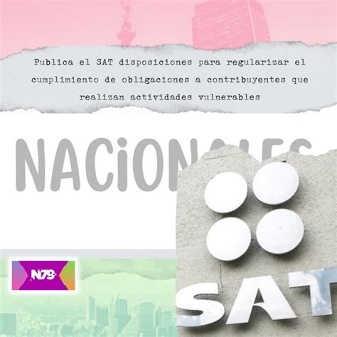 Publica El SAT Disposiciones Para Regularizar El Cumplimiento De