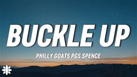 Philly Goats Buckle Up Lyrics Ft Pgs Spence Youtube