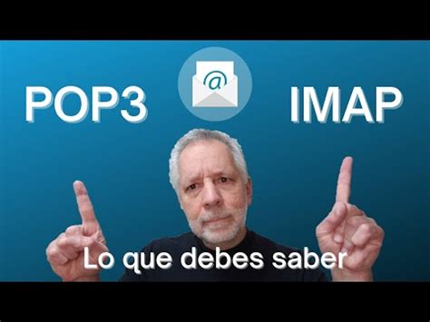 Todo Lo Que Debes Saber Sobre IMAP Y POP Diferencias Y Usos