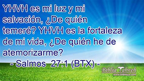 Salmos 27 1 BTX YHVH es mi luz y mi salvación De quién t