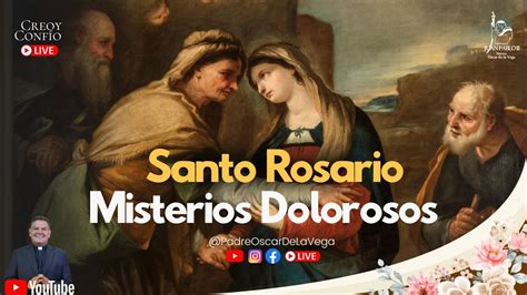 Santo Rosario Meditado Misterios Dolorosos L Padreoscardelavega Youtube