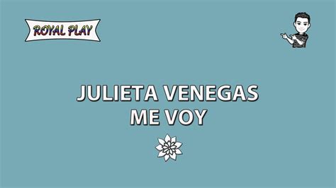 Me Voy Julieta Venegas Letra Youtube