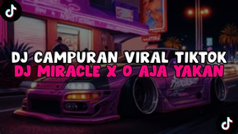 Dj Campuran Viral Tiktok Jedag Jedug Slowbass Terbaru Dj Miracle