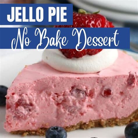 Quick And Easy Strawberry Jello Pie Recipe Recette