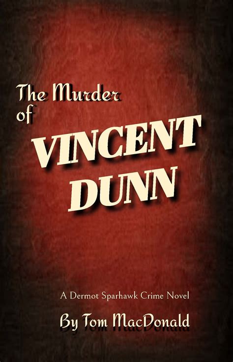 The Murder Of Vincent Dunn Dermot Sparhawk Crime Novel By Tom