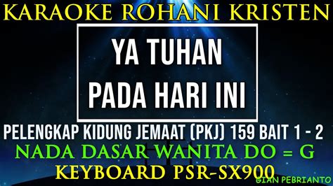 PKJ 159 YA TUHAN PADA HARI INI NADA WANITA G KARAOKE ROHANI KRISTEN