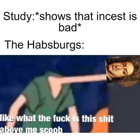 Rip The Spanish Habsburgs Rhistorymemes