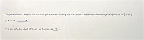 Solved Complete the first step in fraction multiplication by | Chegg.com