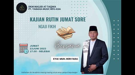 Kajian Rutin Jumat Sore Juni Bersama Ustadz Zamroni Anas