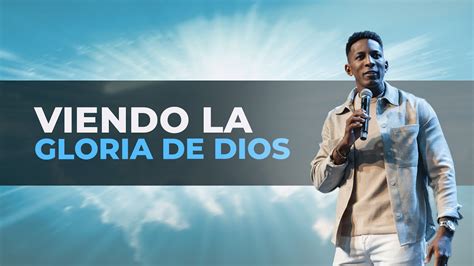 Viendo La Gloria De Dios Pastor Moises Bell Youtube