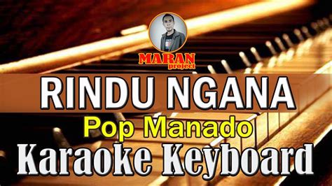 Rindu Ngana Pop Manado Populer Sepanjang Masa Karaoke Keyboard Youtube