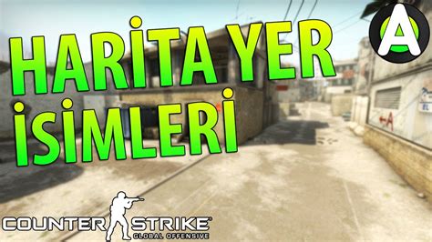 HARİTA YER İSİMLERİ CS GO Rehber Bölüm 18 YouTube