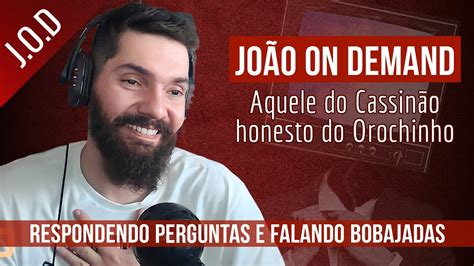 Jod Aquele Orochinho E O Cassino Honesto Jo O On