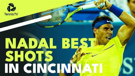 Rafael Nadal Best Ever Shots In Cincinnati Youtube