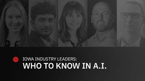 Iowa Industry Leaders Who To Know In A I