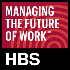 Podcast Managing The Future Of Work Harvard Business School