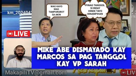 Mike Abe Dismayado Kay Marcos Sa Pag Tanggol Kay Vp Sarah Banat By