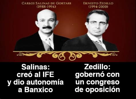 Carlos Salinas De Gortari Y Ernesto Zedillo Padres De La Democracia Y