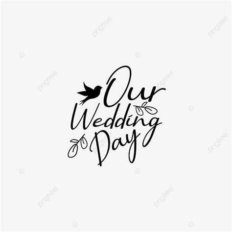 Our Wedding Day Quote Lettering Tyoography Lettering Illustration