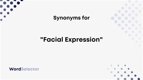 synonyms  facial expression wordselector