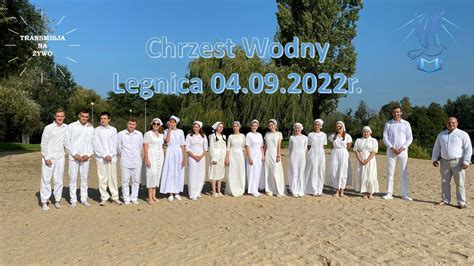 04 09 2022 niedziela ChWZ Zbór w Legnicy Chrzest Wodny YouTube