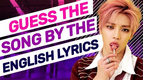 Kpop Game Guess The Kpop Song By The English Lyrics Youtube