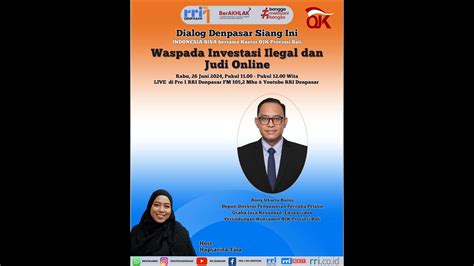 Dialog Denpasar Siang Ini Waspada Investasi Ilegal Dan Judi Online