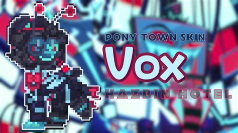 Vox HAZBIN HOTEL Pony Town Skin YouTube