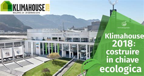 DOMANI A BOLZANO INIZIA KLIMAHOUSE LA FIERA DELLA SOSTENIBILITÀ IN