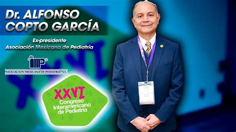 Dr Alfonso Copto Garc A Xxvi Congreso Interamericano De Pediatr A