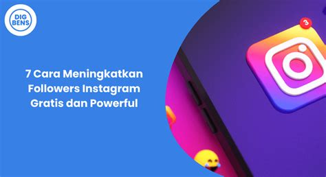 7 Cara Meningkatkan Followers Instagram Gratis Dan Powerful