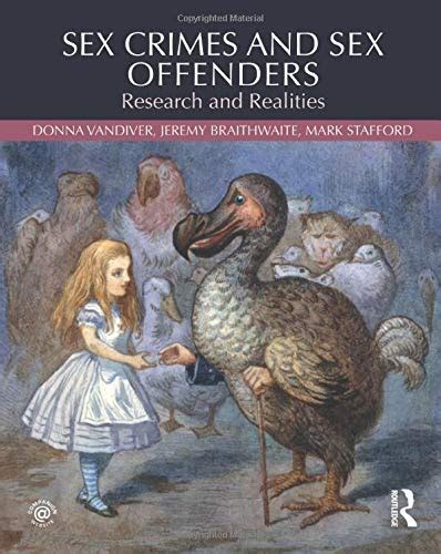 Sex Crimes And Sex Offenders Research And Realities Vandiver Donna Braithwaite Jeremy