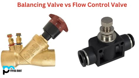 Balancing Valve Vs Flow Control Valve What S The Difference