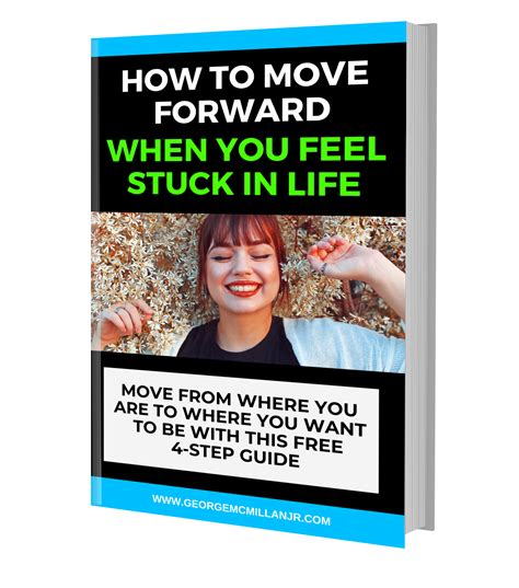 How To Move Forward When You Feel Stuck In Life 4 Step Guide