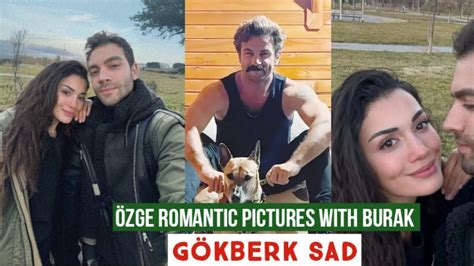 Özge yagiz New Romentic Pictures with Burak Gökberk demirci Sad YouTube