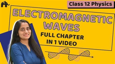 Electromagnetic Waves Class 12 Physics Ncert Chapter 8 Cbse One