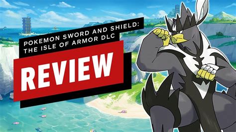 Pokémon Sword And Shield The Isle Of Armor Dlc Review Ign