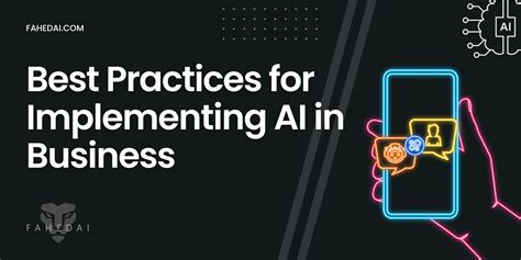 Best Practices For Implementing Ai In Business Fahed Quttainah