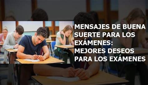 Mensajes De Buena Suerte Para Los Exámenes Mejores Deseos Para Los Exámenes