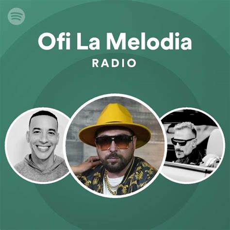 Ofi La Melodia Radio Playlist By Spotify Spotify