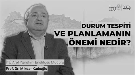 Durum tespiti ve planlamanın önemini nedir Prof Dr Mikdat Kadıoğlu