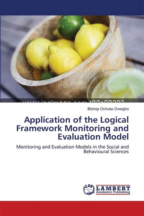 Application Of The Logical Framework Monitoring And Evaluation Model