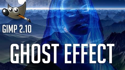 Create An Easy Ghost Effect GIMP 2 10 Tutorial YouTube