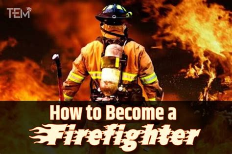 How To Become A Firefighter Top 5 Tips You Should Know