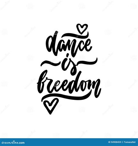 Dance Is Freedom Hand Drawn Dancing Lettering Quote Isolated On The