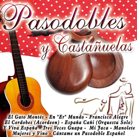 Pasodobles y Castañuelas Compilation by Various Artists Spotify