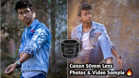 Canon Ef 50mm Stm Lens F 1 8 Photos And Video Samples 50mm Lens Sample Images And Video Youtube