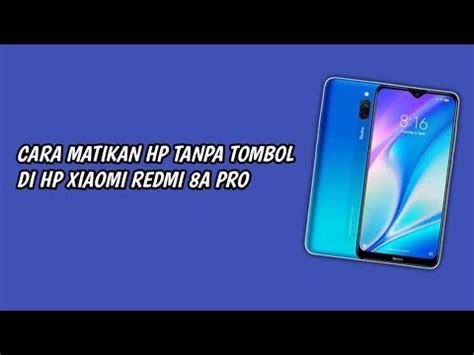 Cara Matikan Hp Tanpa Menekan Tombol Di Hp Xiaomi Redmi 8A PRO YouTube